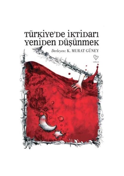 Türkiye’de İktidarı Yeniden Düşünmek