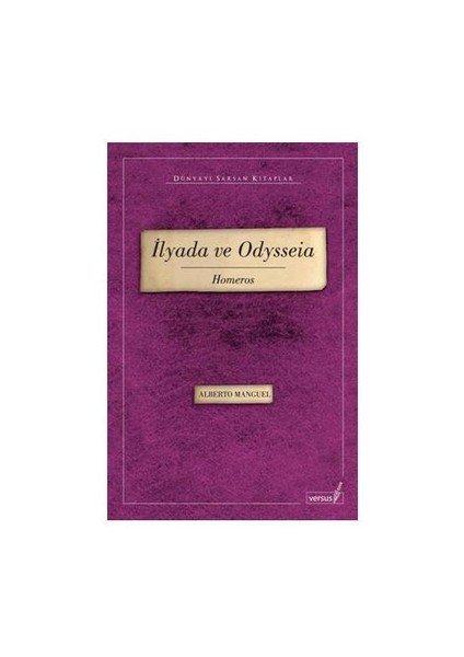 İlyada ve Odysseia – Homeros - Alberto Manguel