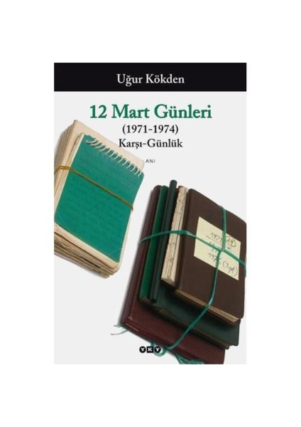 12 Mart Günleri (1971-1974) Karşı - Günlük