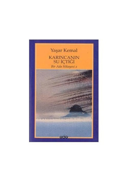 Karıncanın Su İçtiği: Bir Ada Hikayesi 2 - Yaşar Kemal