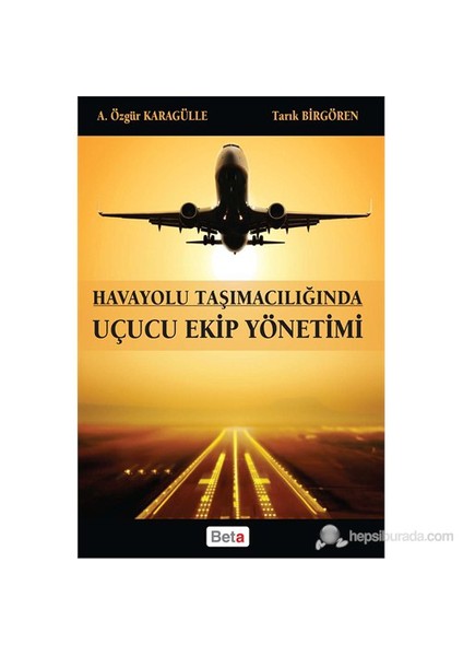 Havayolu Taşımacılığında Uçucu Ekip Yönetimi-Tarık Birgören