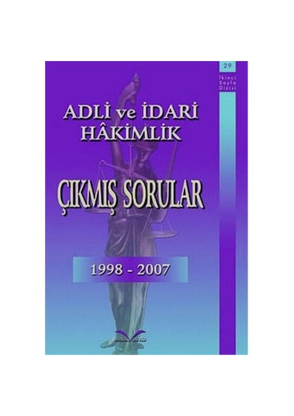 Adli Ve İdari Hakimlik Çıkmış Sorular 1998 - 2007