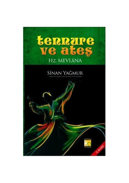 Tennure ve Ateş - Hz. Mevlana (Ciltsiz) - Sinan Yağmur