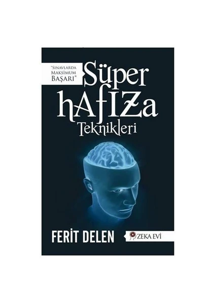 Süper Hafıza Teknikleri - Ferit Delen