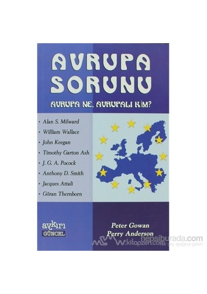 Avrupa Sorunu Avrupa Ne, Avrupalı Kim?-Peter Gowan