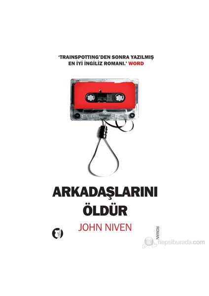 Arkadaşlarını Öldür-John Niven