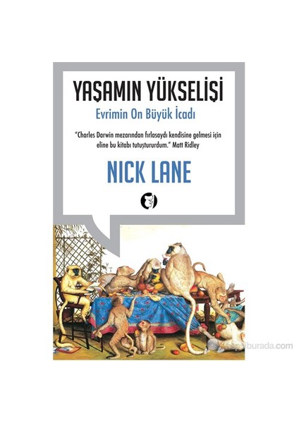 Yaşamın Yükselişi - Evrimin 10 Büyük İcadı-Nick Lane
