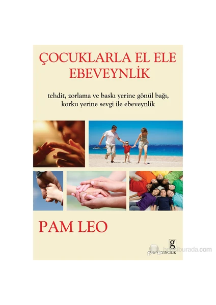 Çocuklarla El Ele Ebeveynlik - Pam Leo