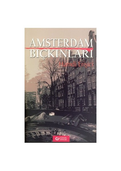 Amsterdam Bıçkınları-Hamdi Erişici