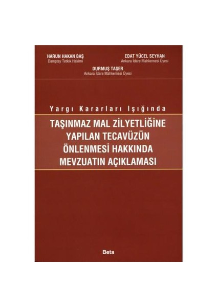 Taşınmaz Mal Zilyetliğine Yapılan Tecavüzün Önlenmesi Hakkında Mevzuatın Açıklaması