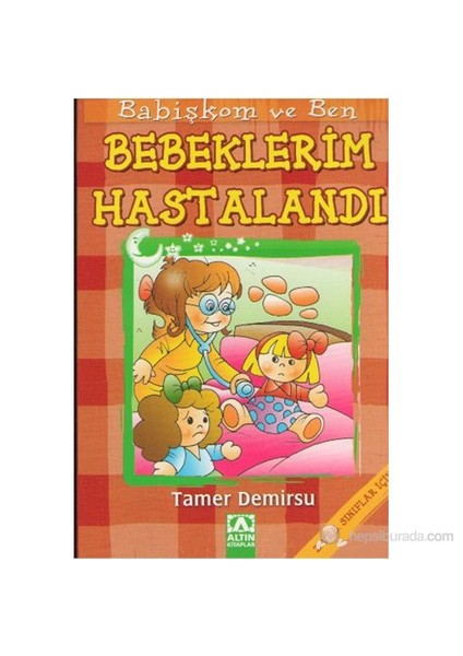 Bebeklerim Hastalandı Babişkom Ve Ben Dizisi-Tamer Demirsu