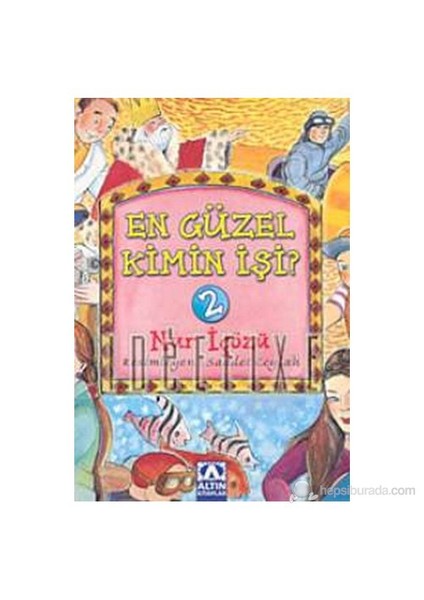 En Güzel Kimin İşi 2-Nur İçözü
