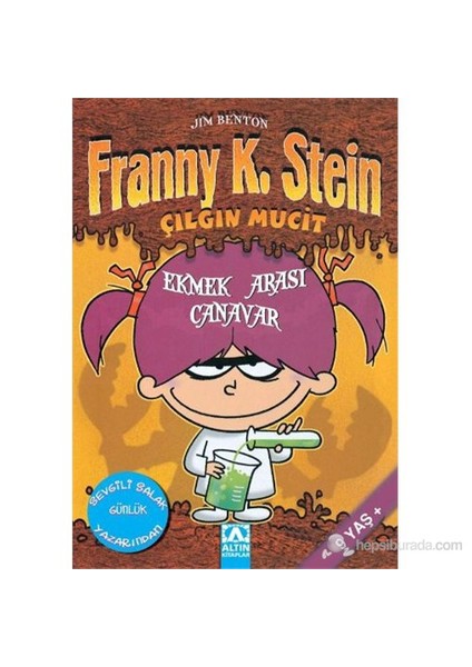 Çılgın Mucit Franny K. Stein 1 Ekmek Arası Canavar-Jim Benton