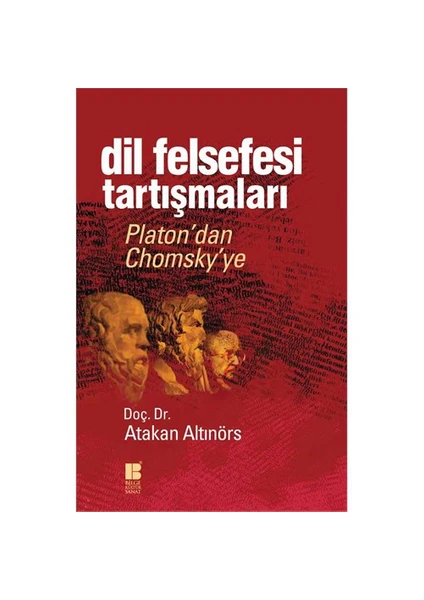 Dil Felsefesi Tartışmaları: Platon’Dan Chomsky’Ye - Atakan Altınörs