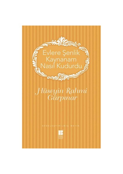 Evlere Şenlik Kaynanam Nasıl Kudurdu - Hüseyin Rahmi Gürpınar