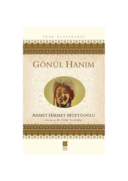 Gönül Hanım - Ahmet Hikmet Müftüoğlu