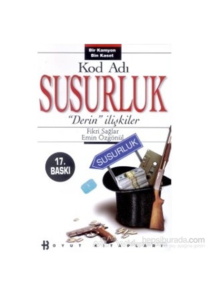 Kod Adı Susurluk "Derin" İlişkiler Bir Kamyon Bin Kaset