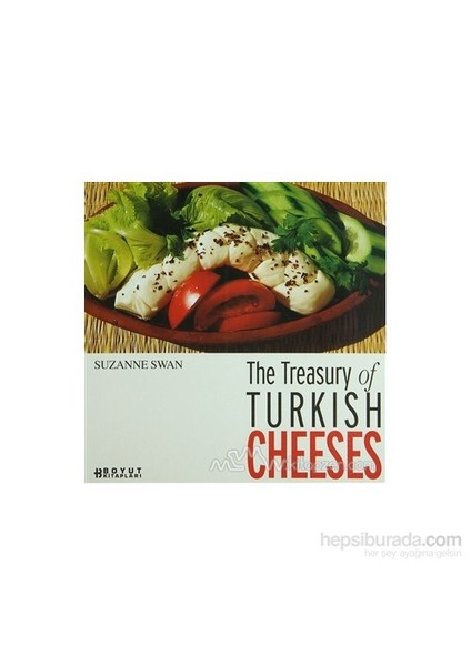 The Treasury Of Turkish Cheeses Türkiyenin Peynir Hazineleri-Suzanne Swan