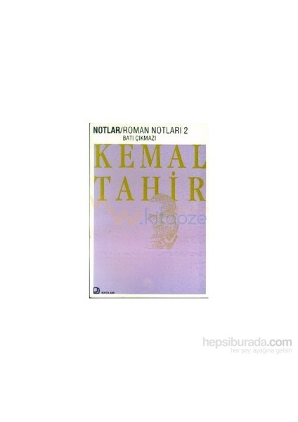 Roman Notları 2 Batı Çıkmazı-Kemal Tahir