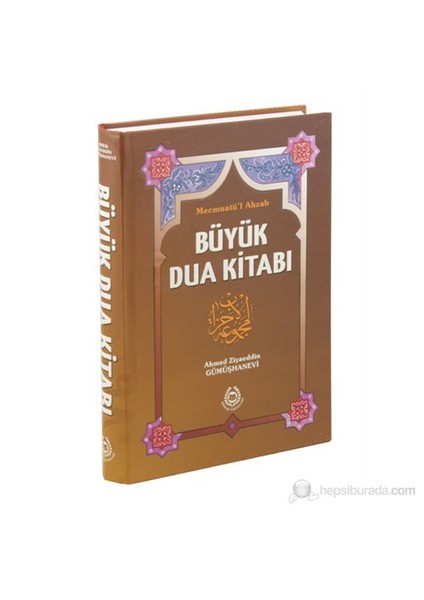 Büyük Dua Kitabı Mecmuatü’l Ahzab (Ciltli) - Ahmed Ziyaüddin Gümüşhanevi