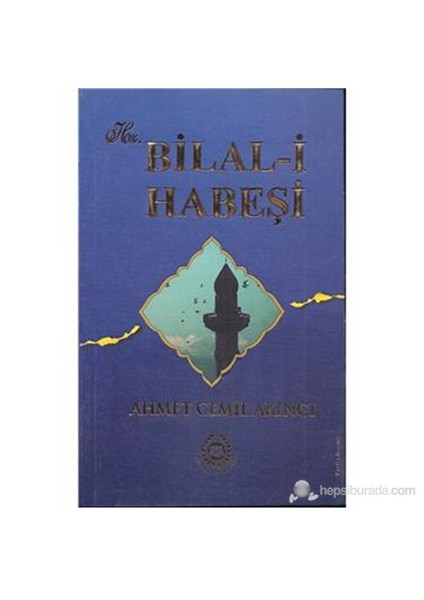 Hz. Bilal-İ Habeşi-Ahmet Cemil Akıncı