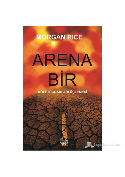 Arena Bir - (Köletüccarları Üçlemesi)-Morgan Rice