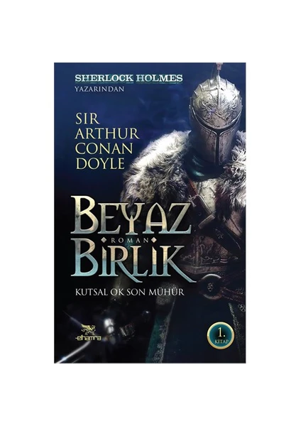 Sherlock Holmes: Beyaz Birlik-Sir Arthur Conan Doyle