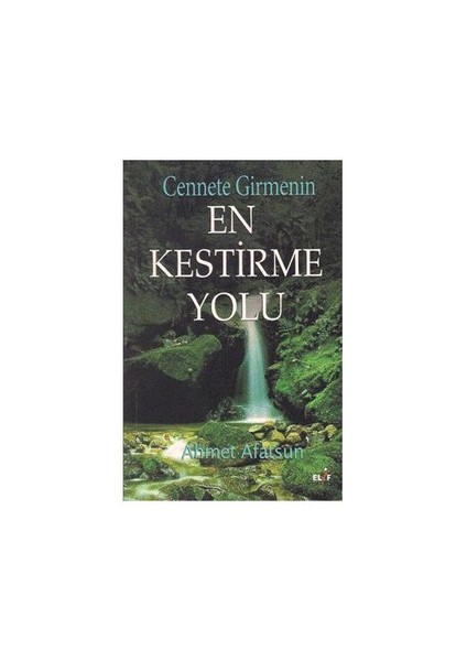 Cennete Girmenin En Kestirme Yolu - Ahmet Afatsun