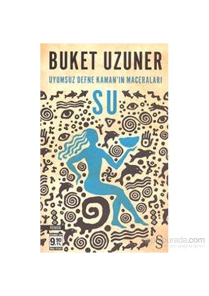 Su - Uyumsuz Defne Kaman'ın Maceraları - Buket Uzuner