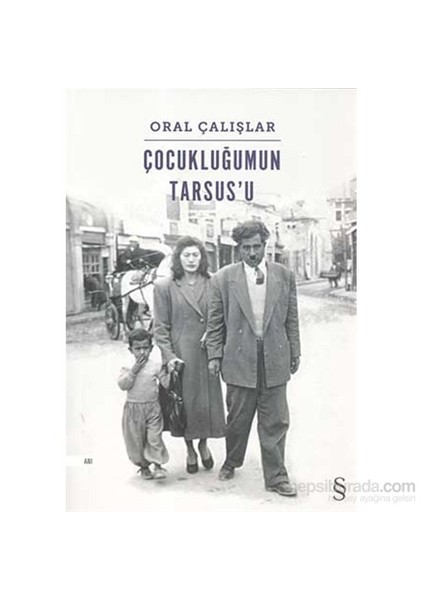 Çocukluğumun Tarsus’U-Oral Çalışlar