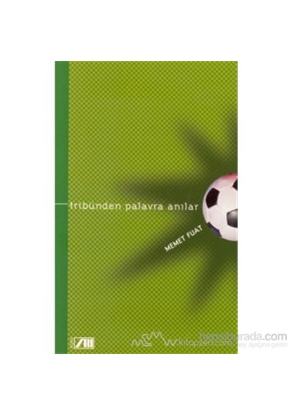 Tribünden Palavra Anılar - Memet Fuat
