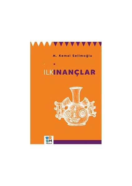 İlk İnançlar-M. Kemal Selimoğlu