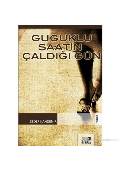 Guguklu Saatin Çaldığı Gün-Sedef Kandemir