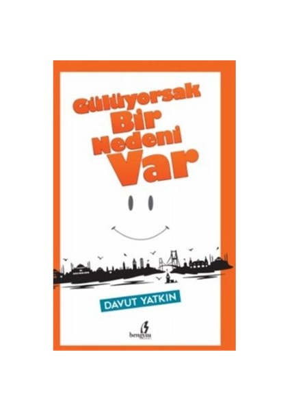 Gülüyorsak Bir Nedeni Var-Davut Yatkın