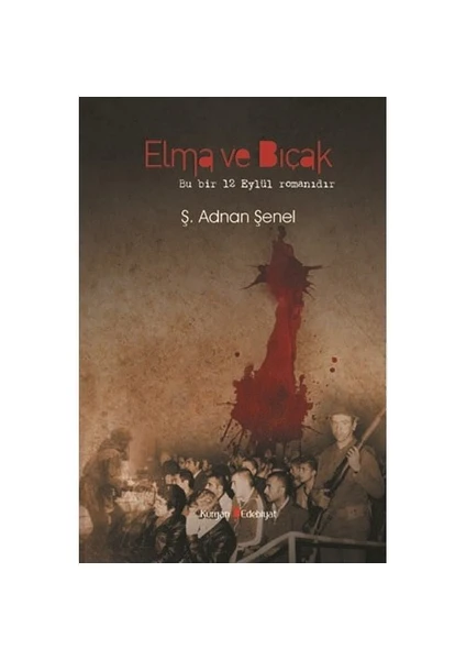 Elma ve Bıçak - (Bu Bir 12 Eylül Romanıdır)