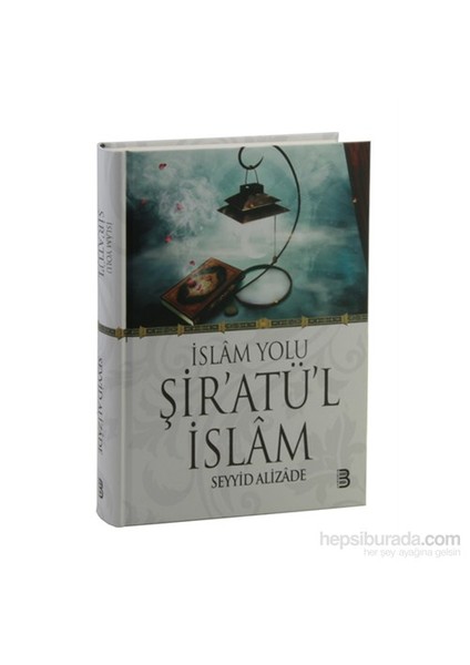 İslam Yolu Şiratül İslam Tercümesi - Seyyid Alizade