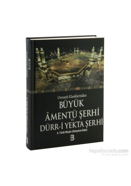 Büyük Amentü Şerhi Ve Dürr-İ Yekta Şerhi - Kadızade Ahmed Bin Muhammed Emin Efendi