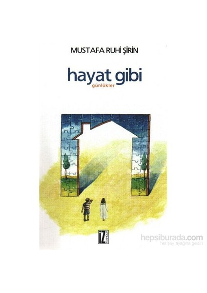 Hayat Gibi Günlükler-Mustafa Ruhi Şirin