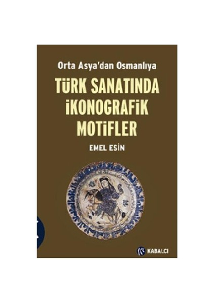 Türk Sanatinda Ikonografik Motifler-Emel Esin