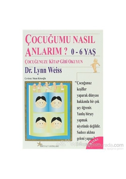 Çocuğumu Nasıl Anlarım?-Lynn Weiss