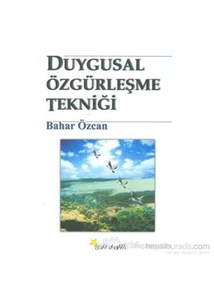 Duygusal Özgürleşme Tekniği-Bahar Özcan