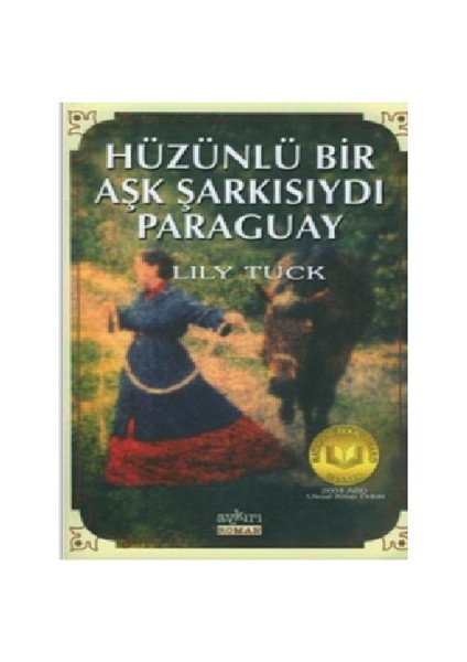 Hüzünlü Bir Aşk Şarkısıydı Paraguay - Lily Tuck