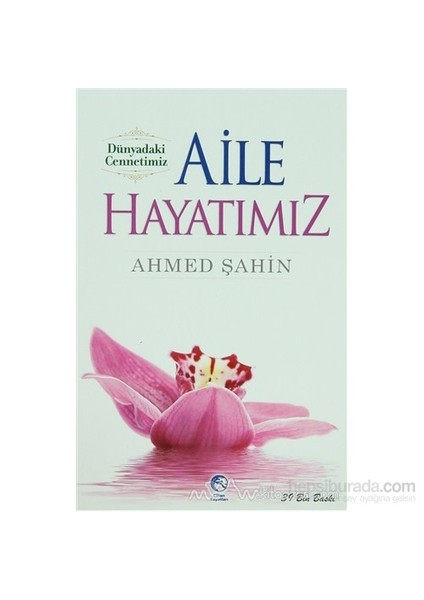 Aile Hayatımız-Ahmed Şahin