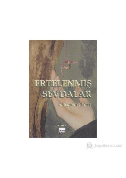 Ertelenmiş Sevdalar-Süleyman Ekinci