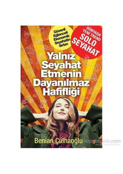 Yalnız Seyahat Etmenin Dayanılmaz Hafifliği-Benian Çulhaoğlu