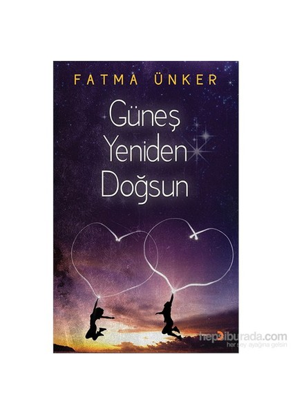 Güneş Yeniden Doğsun-Fatma Ünker