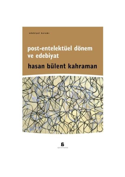 Post - Entelektüel Dönem Ve Edebiyat