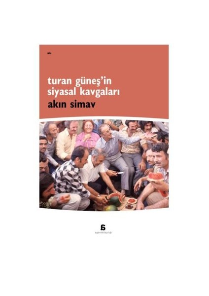 Turan Güneş’in Siyasal Kavgaları