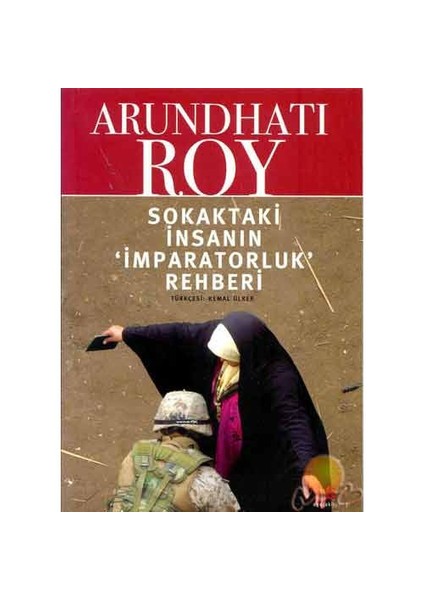 Sokaktaki İnsanın İmparatorluk Rehberi-Arundhati Roy