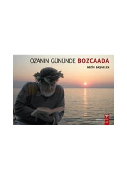 Ozanın Gününde Bozcaada-Nezih Başgelen